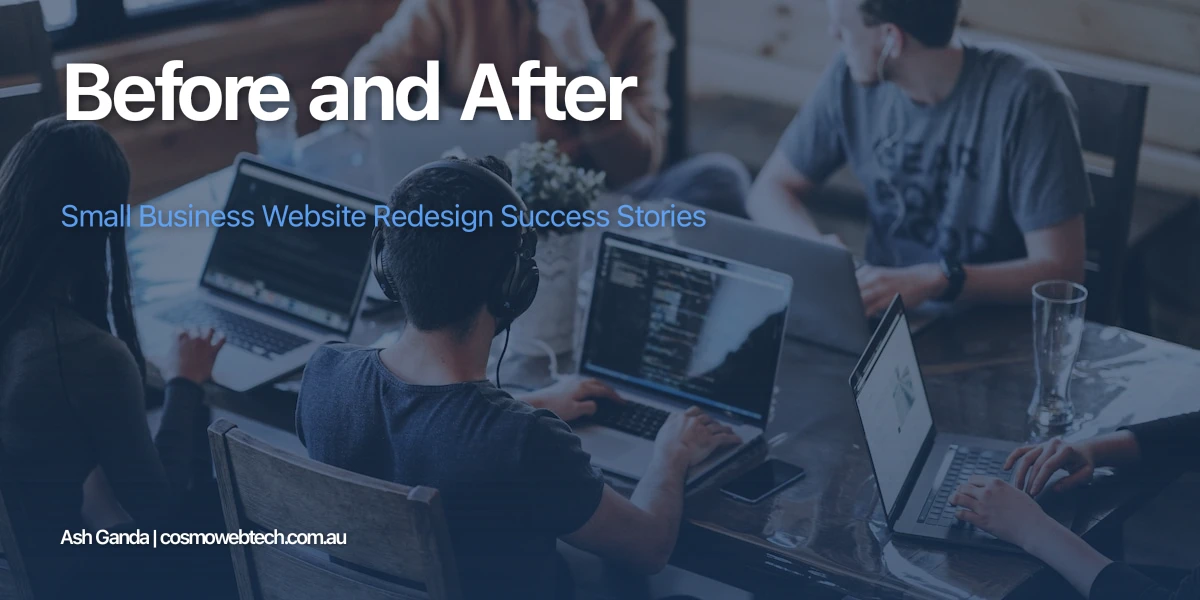 Before and After: Small Business Website Redesign Success Stories