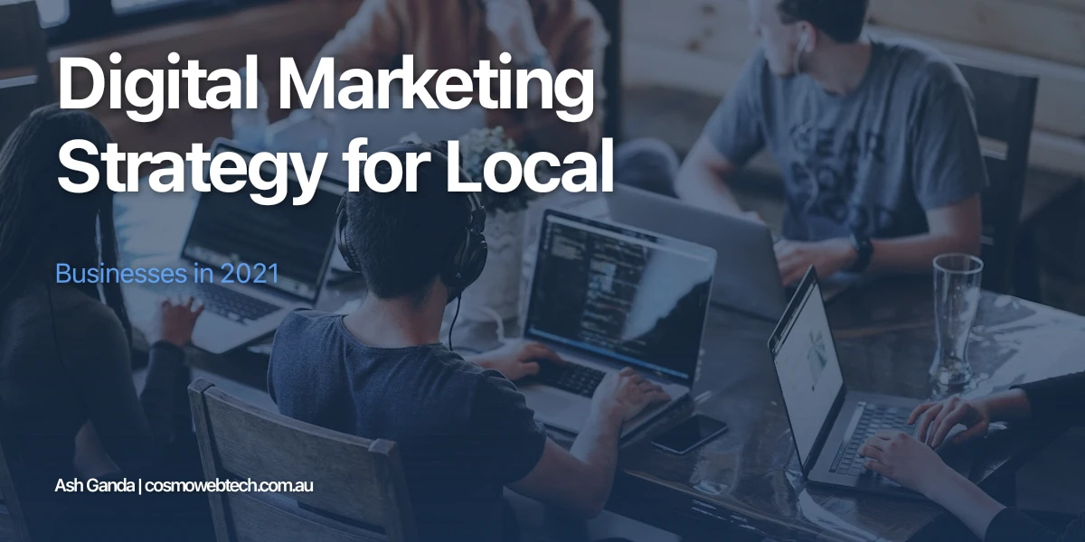 Digital Marketing Strategy for Local Businesses in 2021