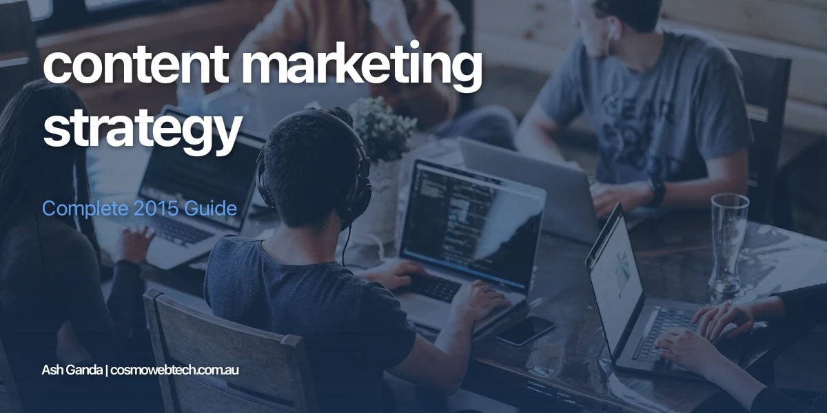 content marketing strategy: Complete 2015 Guide