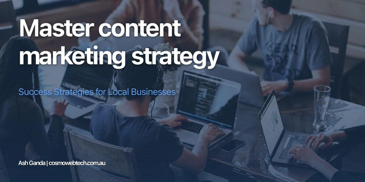 Master content marketing strategy: Success Strategies for Local Businesses