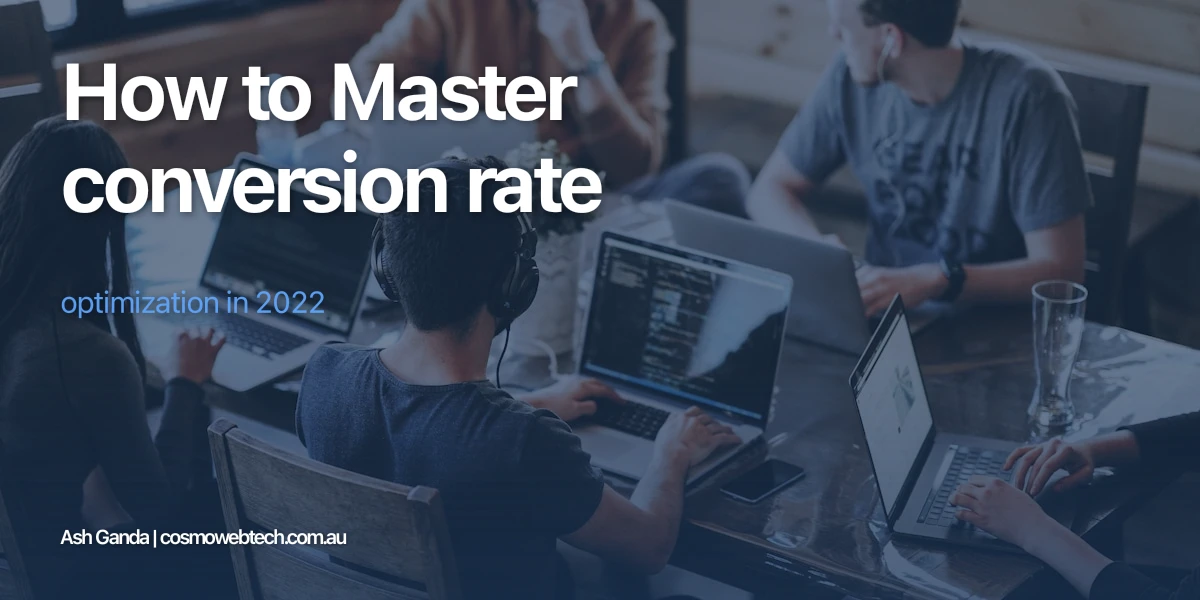 How to Master conversion rate optimization in 2022