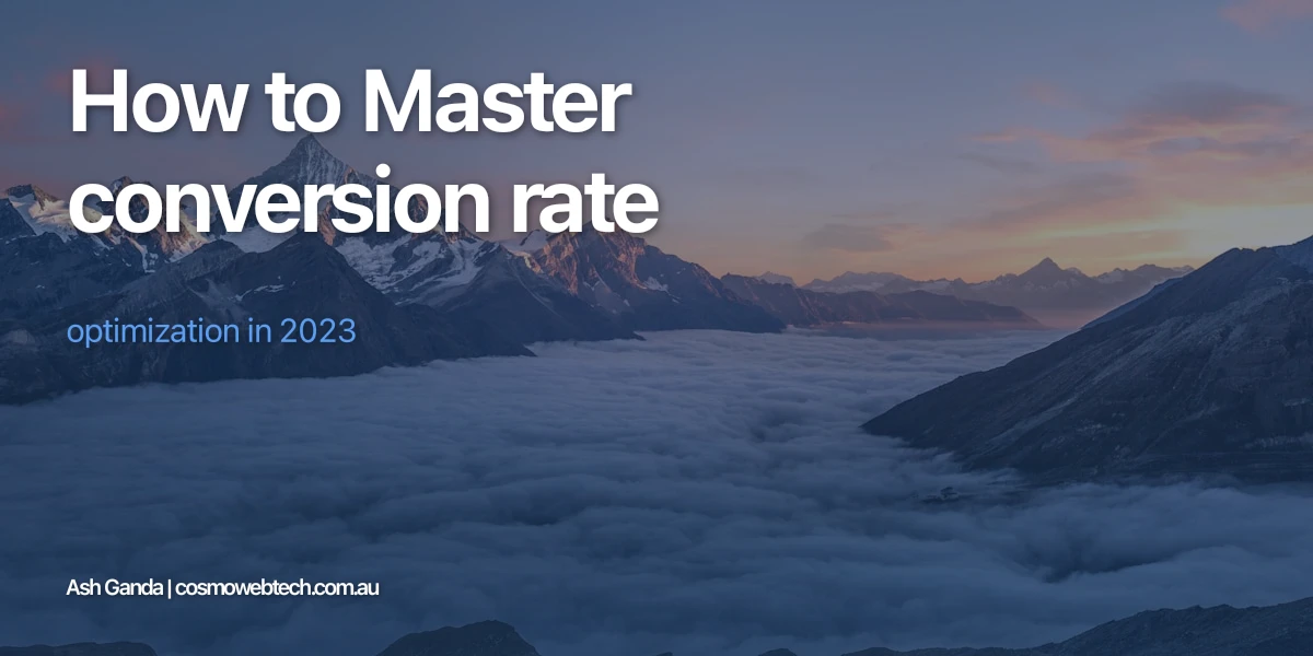 How to Master conversion rate optimization in 2023