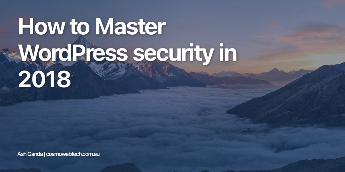 How to Master WordPress security in 2018