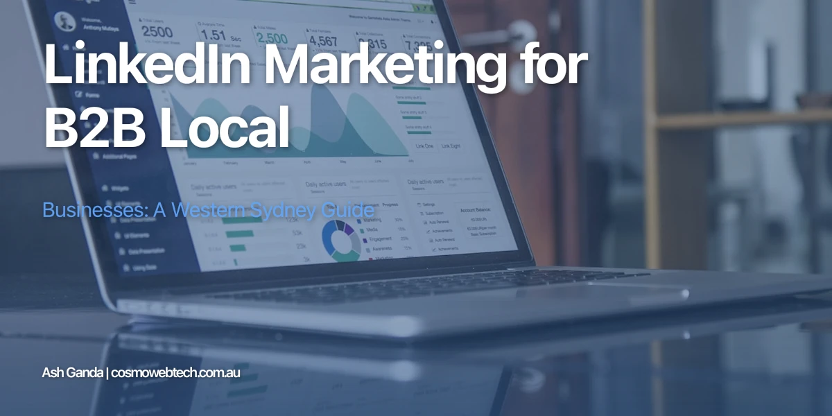LinkedIn Marketing for B2B Local Businesses: A Western Sydney Guide