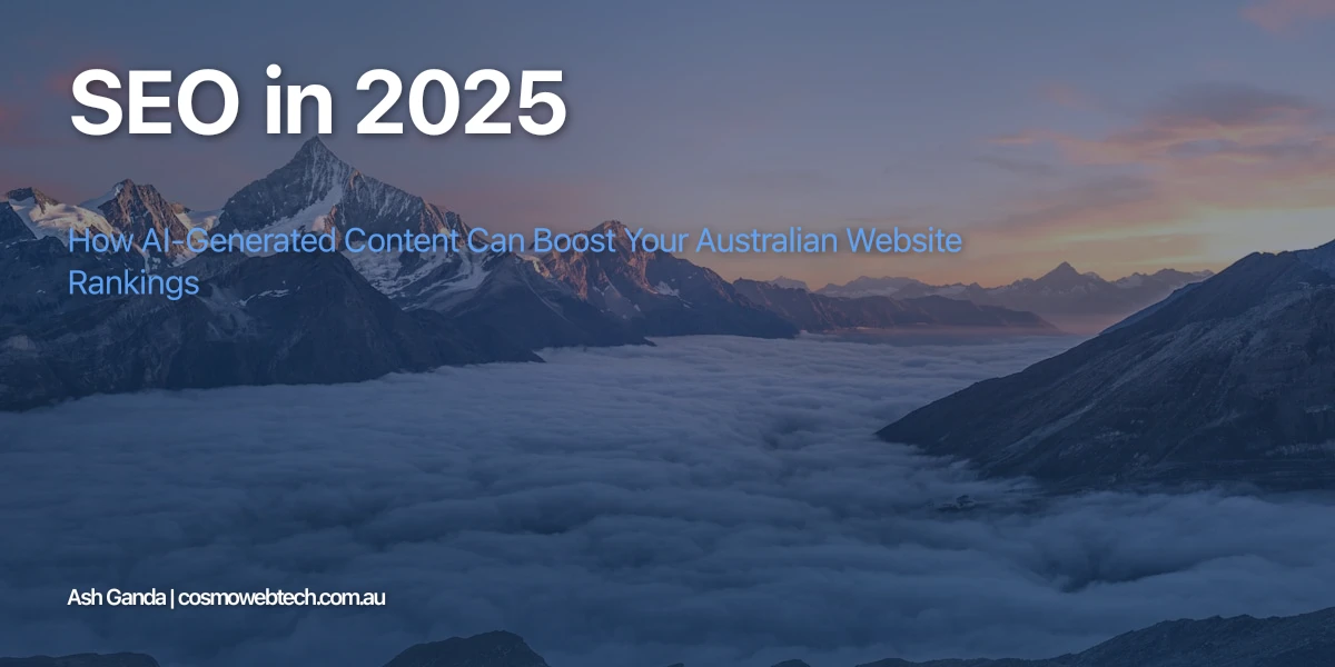 SEO in 2025: How AI-Generated Content Can Boost Your Australian Website Rankings