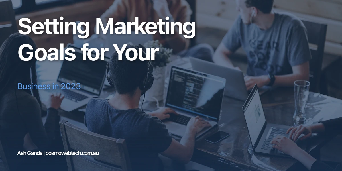 Setting Marketing Goals for Your Business in 2023