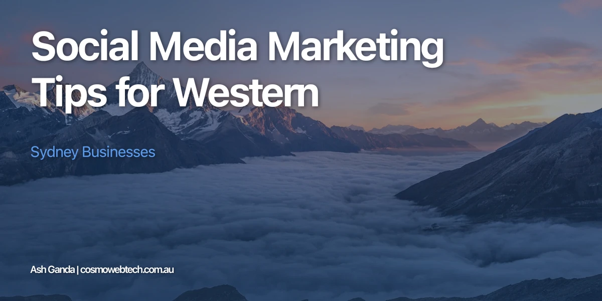 Social Media Marketing Tips for Western Sydney Businesses
