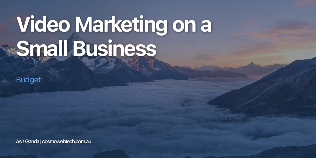 Video Marketing on a Small Business Budget